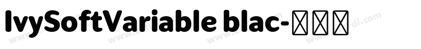 IvySoftVariable blac字体转换 IvySoftVariable blac字体转换